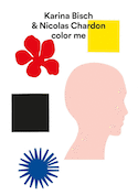 Color Me: Karina Bisch & Nicolas Chardon
